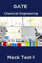GATE Chemical Engineering Mock Test -1 GATE Chemical Engineering Mock Test -1
