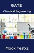 GATE Chemical Engineering Mock Test -2 GATE Chemical Engineering Mock Test -2