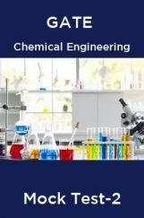 GATE Chemical Engineering Mock Test -2 GATE Chemical Engineering Mock Test -2