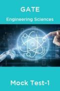 GATE Engineering Sciences Mock Test-1 GATE Engineering Sciences Mock Test-1