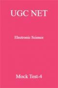 UGC NET Electronic Science Mock Test-4