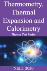 Thermometry, Thermal Expansion and Calorimetry Physics Test Series  NEET 2020 Thermometry, Thermal Expansion and Calorimetry Physics Test Series  NEET 2020