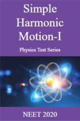 Simple Harmonic Motion-I Physics Test Series  NEET 2020 Simple Harmonic Motion-I Physics Test Series  NEET 2020