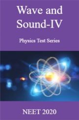 Wave and Sound-IV Physics Test Series  NEET 2020 Wave and Sound-IV Physics Test Series  NEET 2020