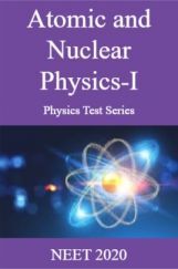 Atomic and Nuclear Physics-I Physics Test Series  NEET 2020 Atomic and Nuclear Physics-I Physics Test Series  NEET 2020