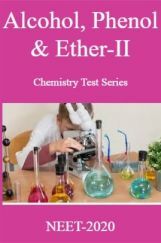 Alcohol, Phenol & Ether-II Chemistry Test Series For NEET-2020 Alcohol, Phenol & Ether-II Chemistry Test Series For NEET-2020