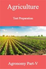 Agriculture Test Preparation For Agronomy Part-V Agriculture Test Preparation For Agronomy Part-V