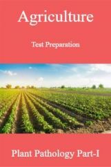 Agriculture Test Preparation For Plant Pathology Part-I Agriculture Test Preparation For Plant Pathology Part-I
