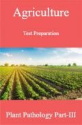 Agriculture Test Preparation For Plant Pathology Part-III Agriculture Test Preparation For Plant Pathology Part-III