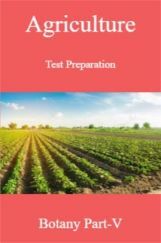 Agriculture Test Preparation For Botany Part-V Agriculture Test Preparation For Botany Part-V