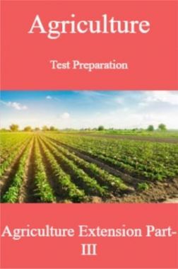 Agriculture Test Preparation For Agriculture Extension Part-III