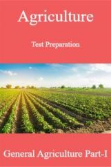 Agriculture Test Preparation For General Agriculture Part-I Agriculture Test Preparation For General Agriculture Part-I