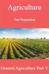 Agriculture Test Preparation For General Agriculture Part-V Agriculture Test Preparation For General Agriculture Part-V