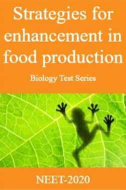 Strategies for Enhancement in Food Production-Biology Test Series for NEET - 2020