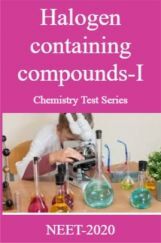 Halogen containing compounds-I Chemistry Test Series For NEET-2020 Halogen containing compounds-I Chemistry Test Series For NEET-2020