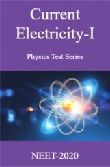 Current Electricity-I Physics Test Series For NEET-2020 Current Electricity-I Physics Test Series For NEET-2020