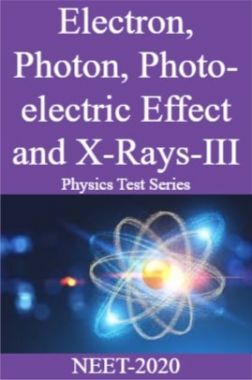 Electron, Photon, Photo-electric Effect and X-Rays-III Physics Test Series For NEET-2020