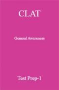 CLAT General Awareness Test Prep-1 CLAT General Awareness Test Prep-1