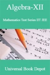 Algebra-XII Mathematics Test Series IIT JEE Algebra-XII Mathematics Test Series IIT JEE