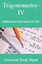 Trigonometry-IV Mathematics Test Series IIT JEE Trigonometry-IV Mathematics Test Series IIT JEE