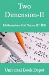 Two Dimension-II Mathematics Test Series IIT JEE Two Dimension-II Mathematics Test Series IIT JEE