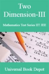 Two Dimension-III Mathematics Test Series IIT JEE Two Dimension-III Mathematics Test Series IIT JEE