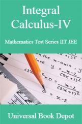Integral Calculus-IV Mathematics Test Series IIT JEE Integral Calculus-IV Mathematics Test Series IIT JEE