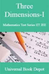 Three Dimensions-I Mathematics Test Series IIT JEE Three Dimensions-I Mathematics Test Series IIT JEE