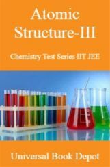 Atomic Structure-III Chemistry Test Series IIT JEE Atomic Structure-III Chemistry Test Series IIT JEE