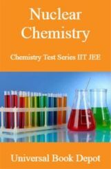 Nuclear Chemistry Chemistry Test Series IIT JEE Nuclear Chemistry Chemistry Test Series IIT JEE