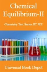 Chemical Equilibrium-II Chemistry Test Series IIT JEE Chemical Equilibrium-II Chemistry Test Series IIT JEE
