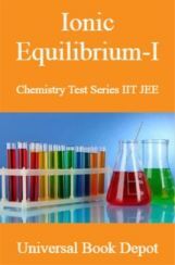 Ionic Equilibrium-I Chemistry Test Series IIT JEE Ionic Equilibrium-I Chemistry Test Series IIT JEE