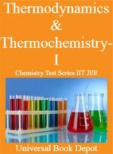Thermodynamics & Thermochemistry-I Chemistry Test Series IIT JEE Thermodynamics & Thermochemistry-I Chemistry Test Series IIT JEE