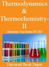 Thermodynamics & Thermochemistry-II Chemistry Test Series IIT JEE Thermodynamics & Thermochemistry-II Chemistry Test Series IIT JEE