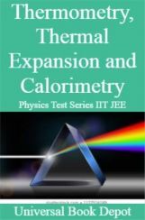 Thermometry, Thermal Expansion and Calorimetry Physics Test Series IIT JEE Thermometry, Thermal Expansion and Calorimetry Physics Test Series IIT JEE
