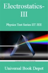 Electrostatics-III Physics Test Series IIT JEE Electrostatics-III Physics Test Series IIT JEE