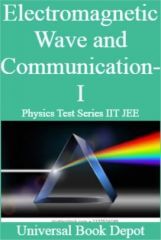 Electromagnetic Wave and Communication-I Physics Test Series IIT JEE Electromagnetic Wave and Communication-I Physics Test Series IIT JEE