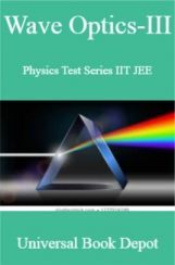 Wave Optics-III Physics Test Series IIT JEE Wave Optics-III Physics Test Series IIT JEE