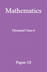 Mathematics Olympiad Class-6 paper-10 Mathematics Olympiad Class-6 paper-10