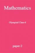Mathematics Olympiad Class-6 paper-2 Mathematics Olympiad Class-6 paper-2