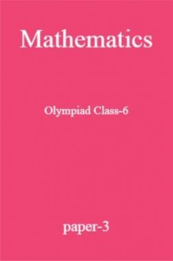 Mathematics Olympiad Class-6 paper-3