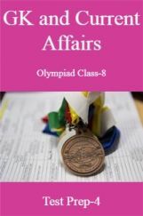 GK and Current Affairs For Olympiad Class-8 Test Prep-4 GK and Current Affairs For Olympiad Class-8 Test Prep-4