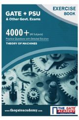 GATE + PSU Theory of Machines Exercise Book GATE + PSU Theory of Machines Exercise Book