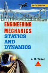 Engineering Mechanics Statics and Dynamics By A K Tayal Engineering Mechanics Statics and Dynamics By A K Tayal