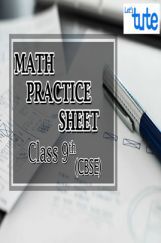 Math Practice Sheet For Class IX ( CBSE ) Math Practice Sheet For Class IX ( CBSE )