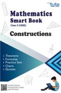 Mathematics Smart Book Constructions For Class X (CBSE) Mathematics Smart Book Constructions For Class X (CBSE)
