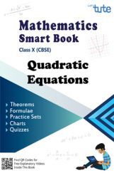 Mathematics Smart Book Quadratic Equation For Class X (CBSE) Mathematics Smart Book Quadratic Equation For Class X (CBSE)