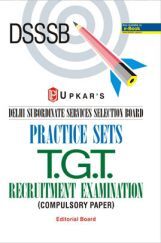 Delhi Subordinate Services Selection Board Practice Sets T.G.T Recrutment Examination (Compulsory Papers)  Delhi Subordinate Services Selection Board Practice Sets T.G.T Recrutment Examination (Compulsory Papers)
