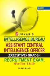 Intelligence Bureau Assistant Central Intelligence Officer ( Executive ) Grade II Recruitment Exam (for Tier-I Or II) Intelligence Bureau Assistant Central Intelligence Officer ( Executive ) Grade II Recruitment Exam (for Tier-I Or II)