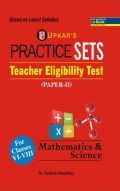 Practice Sets Teacher Eligibility Test (Paper-II) Mathematics & Science For Classes VI-VIII Practice Sets Teacher Eligibility Test (Paper-II) Mathematics & Science For Classes VI-VIII